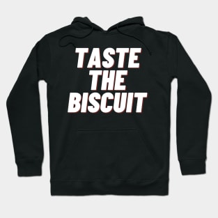 taste the biscuit Hoodie